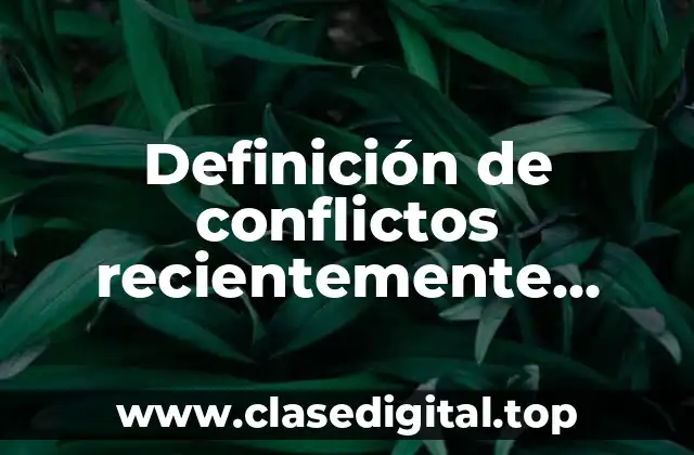 Definición de conflictos recientemente sociales en México