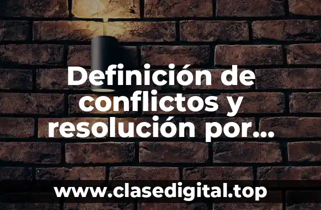 Ejemplos de conflictos y resolución por medio de las cualidades