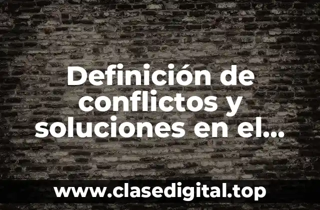 Definición de conflictos y soluciones en el salón