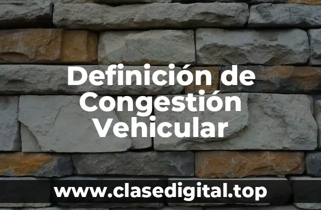 Definición de Congestión Vehicular