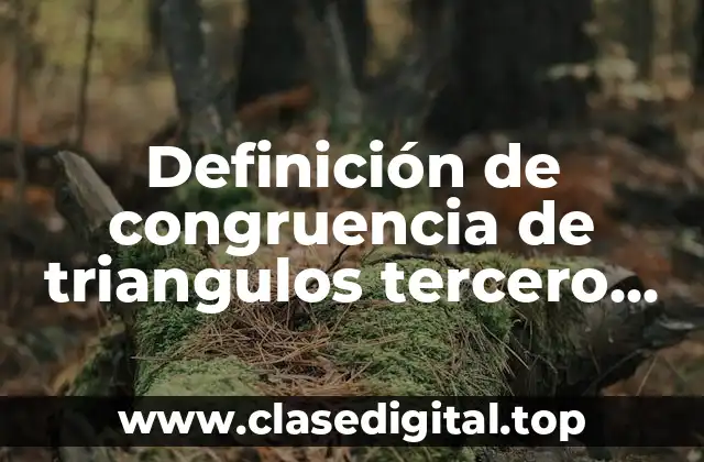 Ejemplos de congruencia de triangulos tercero de secundaria