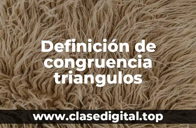 Definición de congruencia triangulos