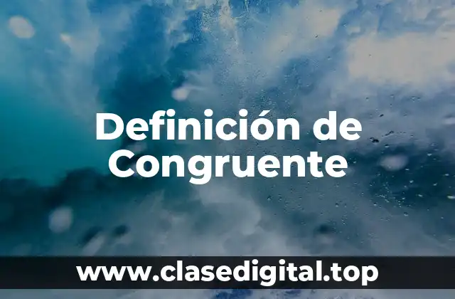 Definición de Congruente