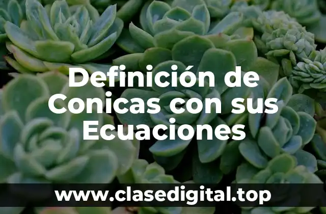 Definición de Conicas con sus Ecuaciones