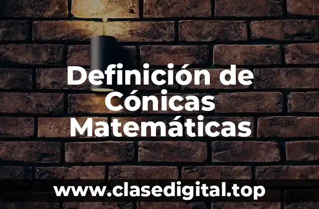 Ejemplos de Cónicas Matemáticas