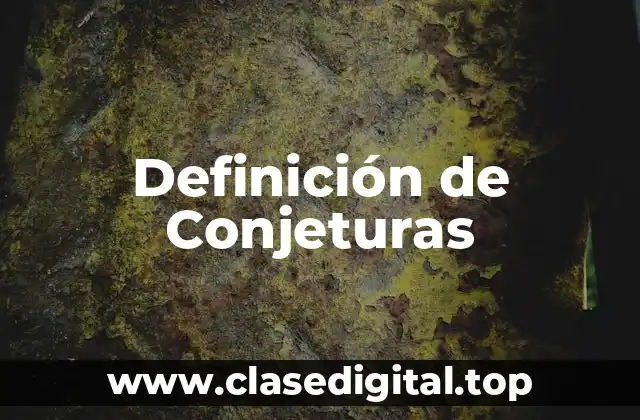 Definición de Conjeturas