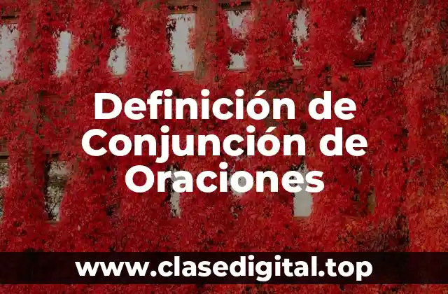Definición de Conjunción de Oraciones