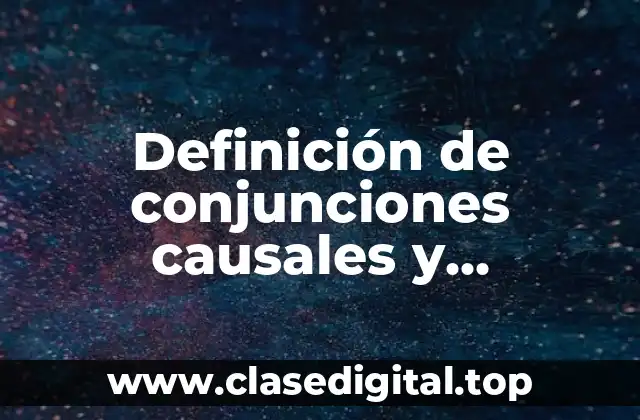 Ejemplos de conjunciones causales y locuciones como casualidad