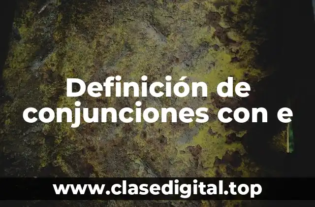 Definición de conjunciones con e