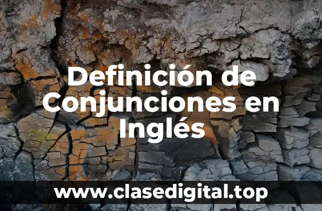Definición de Conjunciones en Inglés