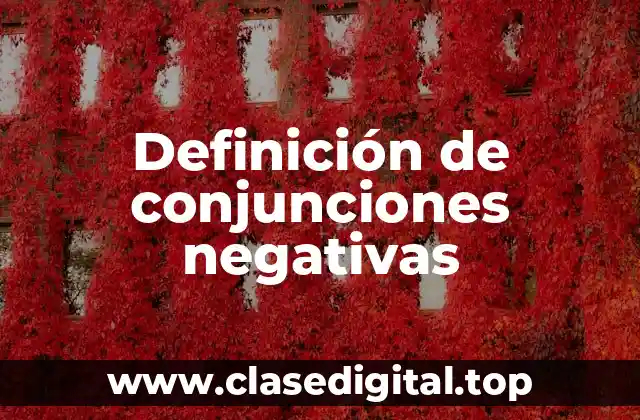 Definición de conjunciones negativas