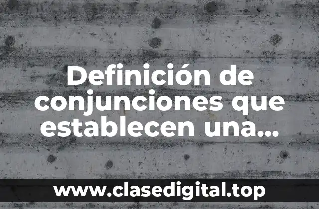 Ejemplos de conjunciones de causa-efecto