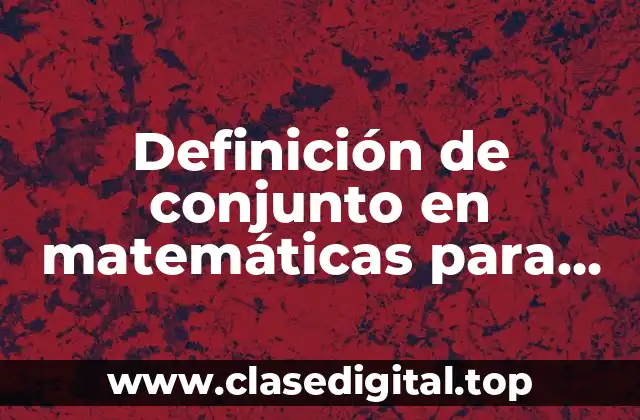 Definición de conjunto en matemáticas para niños