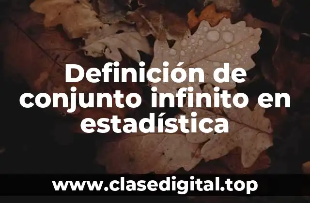 Definición de conjunto infinito en estadística