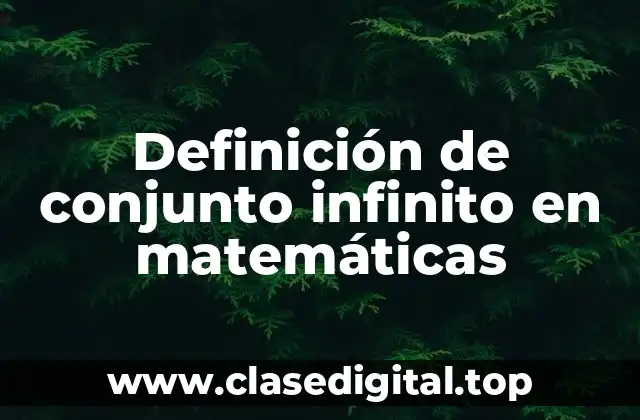 Definición de conjunto infinito en matemáticas