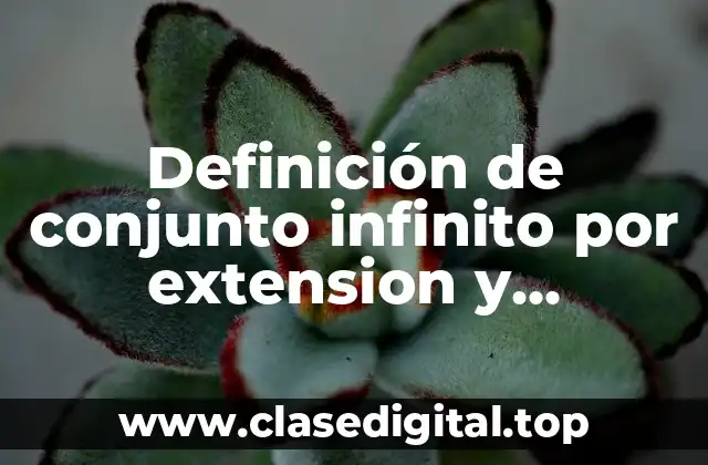 Ejemplos de conjunto infinito por extension y compresión