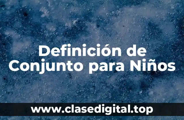 Definición de Conjunto para Niños