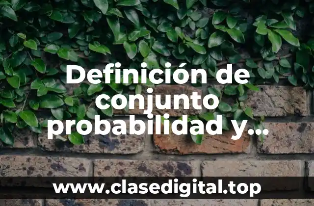 Definición de conjunto probabilidad y estadística