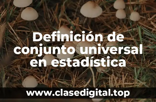Definición de conjunto universal en estadística