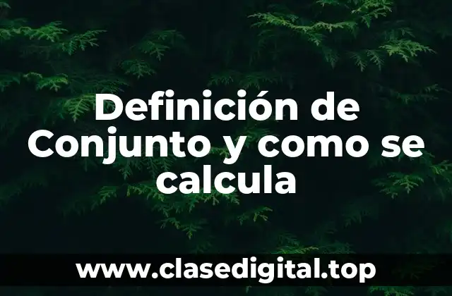 Definición de Conjunto y como se calcula