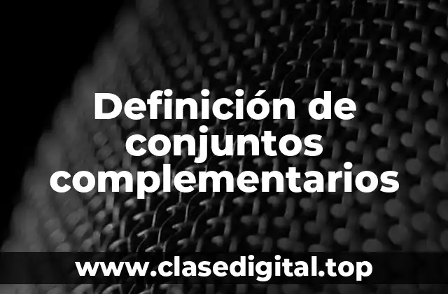 Ejemplos de conjuntos complementarios