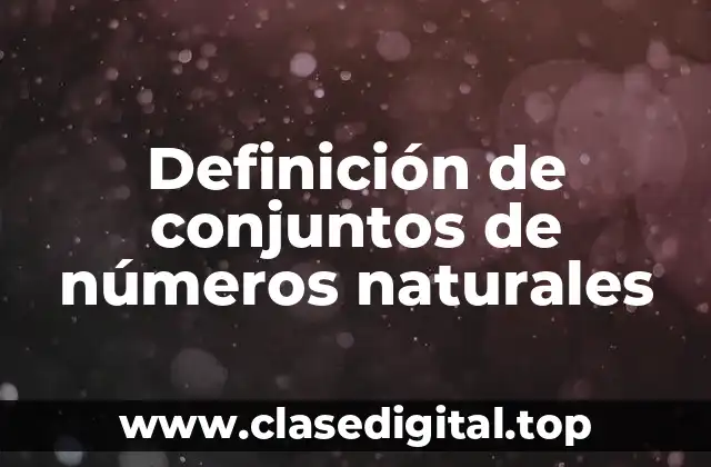 Definición de conjuntos de números naturales