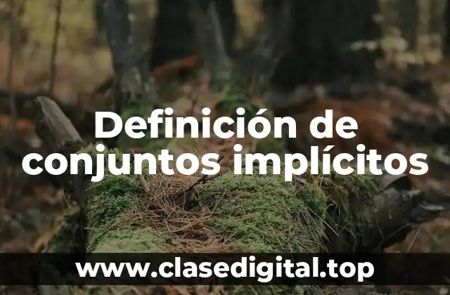 Definición de conjuntos implícitos