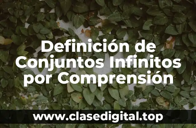 Definición de Conjuntos Infinitos por Comprensión