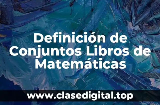 Definición de Conjuntos Libros de Matemáticas