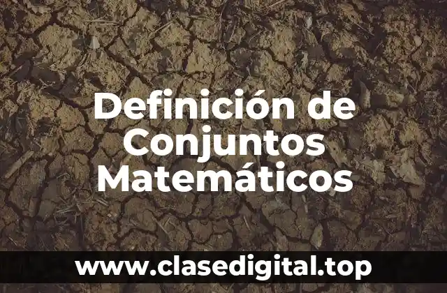 Definición de Conjuntos Matemáticos
