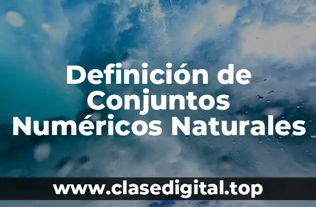 Definición de Conjuntos Numéricos Naturales
