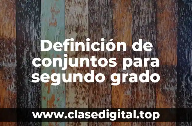 Definición de conjuntos para segundo grado