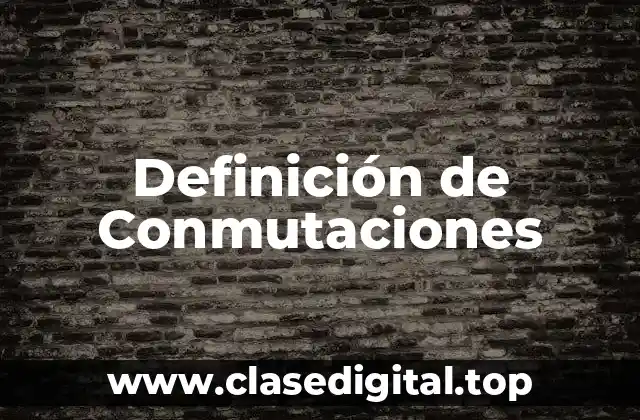 Ejemplos de Conmutaciones