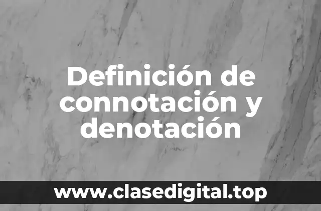 Definición de connotación y denotación