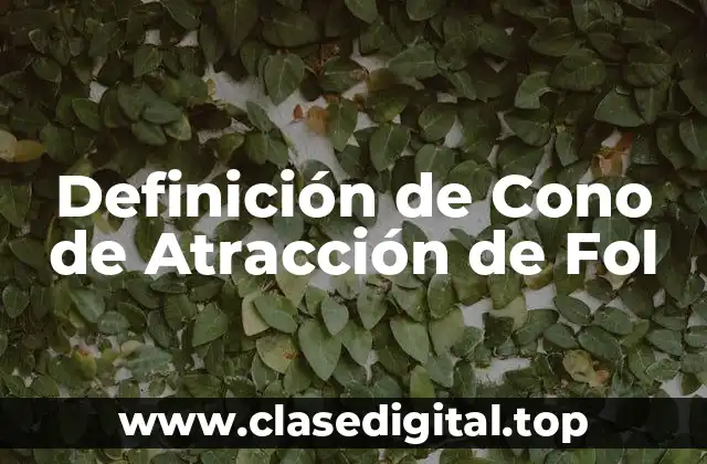 Definición de Cono de Atracción de Fol