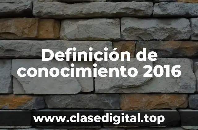 Definición de conocimiento 2016