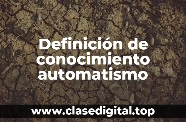 Definición de conocimiento automatismo
