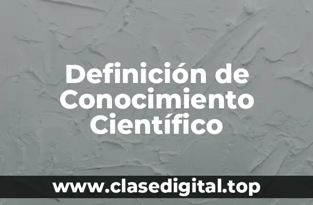 Ejemplos de Conocimiento Científico