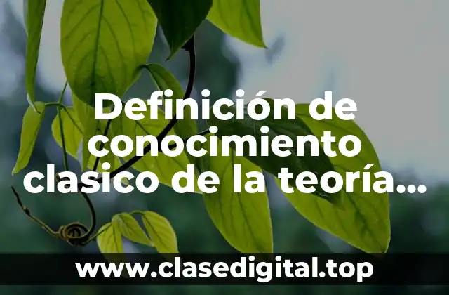 Definición de conocimiento clasico de la teoría de Skinner