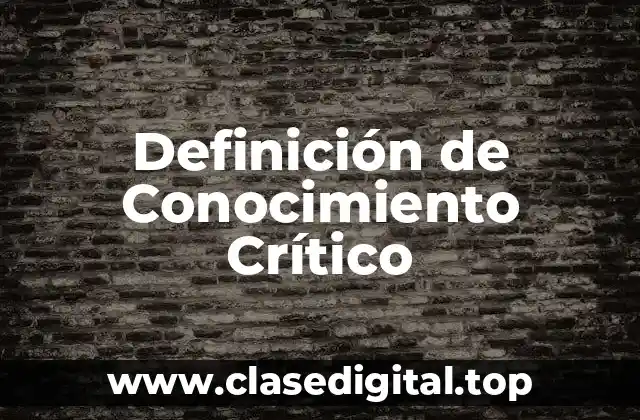 Definición de Conocimiento Crítico