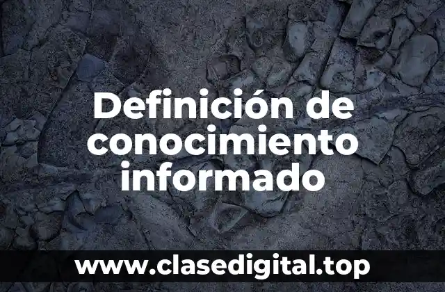 Definición de conocimiento informado