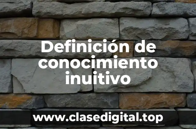 Definición de conocimiento inuitivo