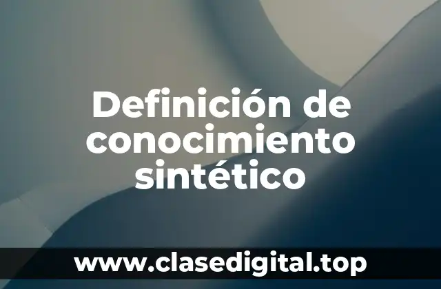 Definición de conocimiento sintético