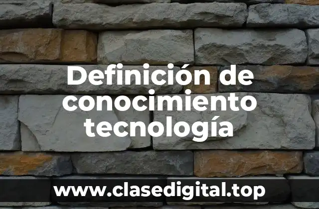 Ejemplos de conocimiento tecnología