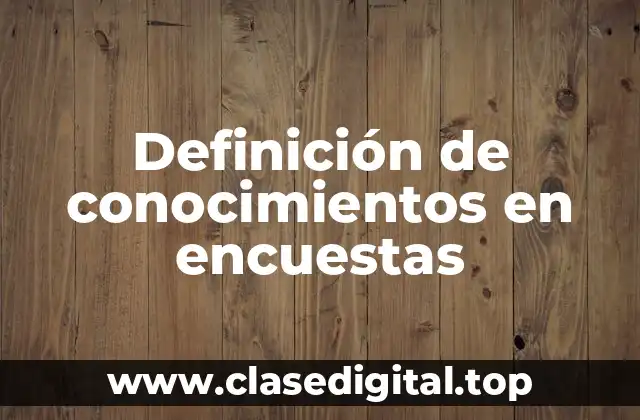 Definición de conocimientos en encuestas