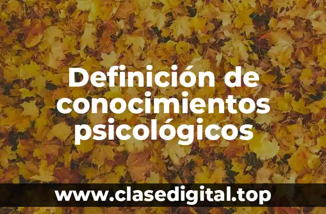 Definición de conocimientos psicológicos