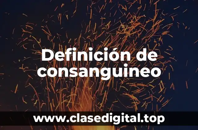 Definición de consanguineo