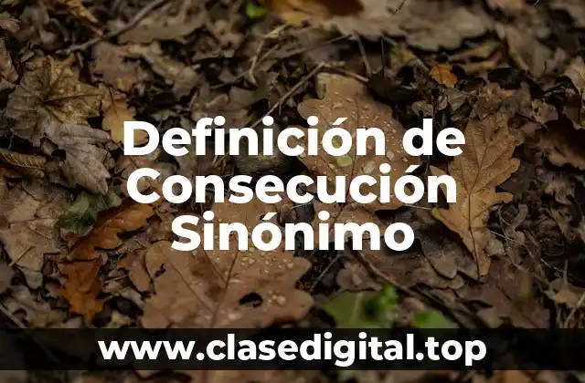 Definición de Consecución Sinónimo