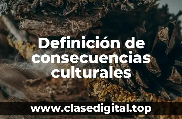 Ejemplos de consecuencias culturales