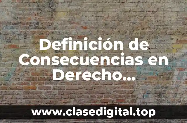 Definición de Consecuencias en Derecho Administrativo